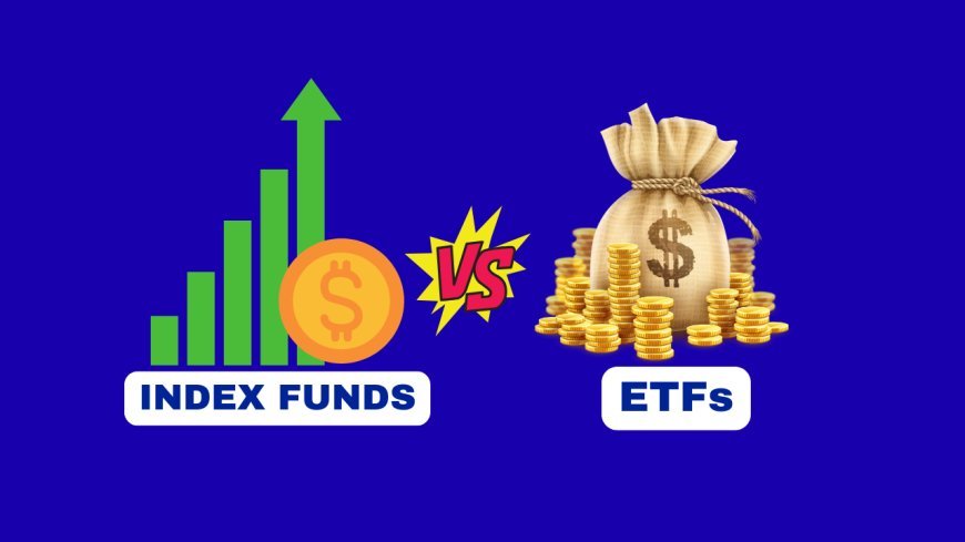 Index Funds vs. ETFs for Beginners in 2025: Your Simple Guide to Smart Investing