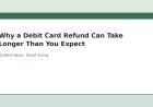 Why a Debit Card Refund Can Take Longer Than You Expect