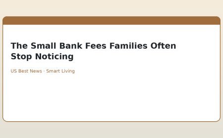 The Small Bank Fees Families Often Stop Noticing