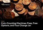 Coin-Counting Machines: Fees, Free Options, and What Your Change Jar Is Worth