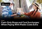 Cash-Only Shops and Card Surcharges: When Paying With Plastic Costs Extra