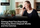 Getting Paid Two Days Early: How Early Direct Deposit Works and the Catches