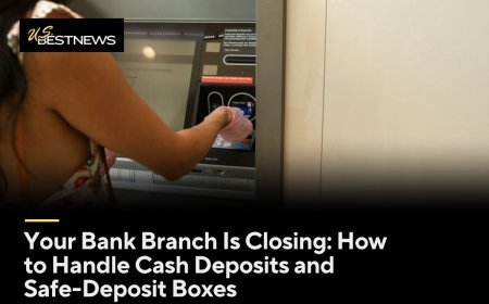 Your Bank Branch Is Closing: How to Handle Cash Deposits and Safe-Deposit Boxes