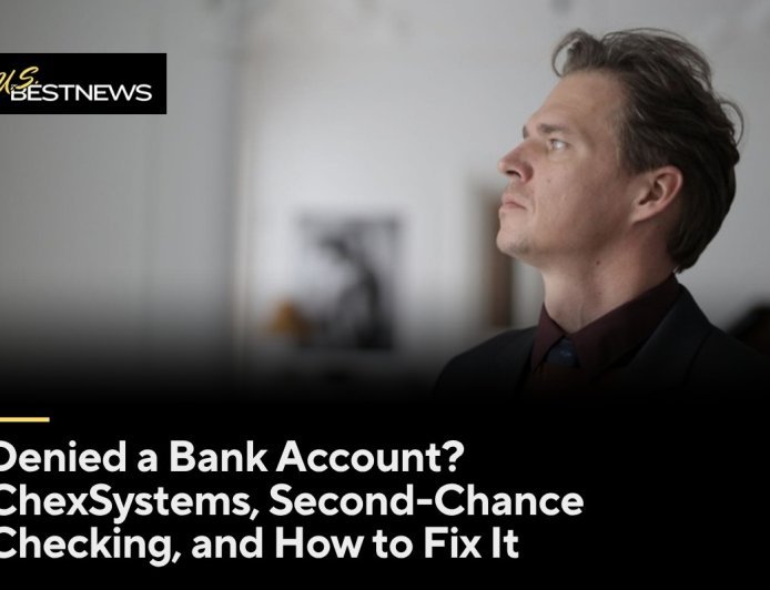 Denied a Bank Account? ChexSystems, Second-Chance Checking, and How to Fix It
