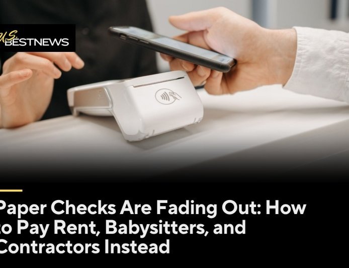 Paper Checks Are Fading Out: How to Pay Rent, Babysitters, and Contractors Instead