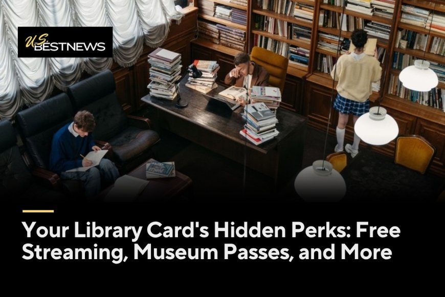 Your Library Card's Hidden Perks: Free Streaming, Museum Passes, and More