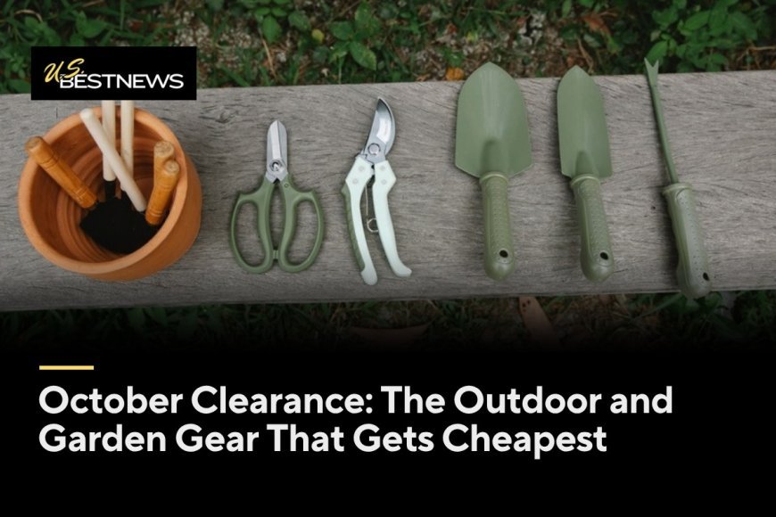 October Clearance: The Outdoor and Garden Gear That Gets Cheapest This Month