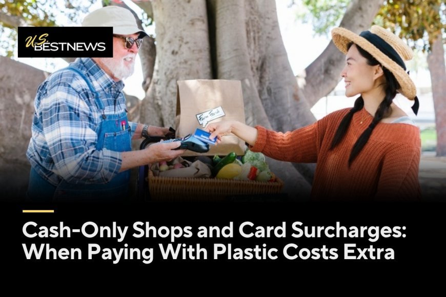 Cash-Only Shops and Card Surcharges: When Paying With Plastic Costs Extra