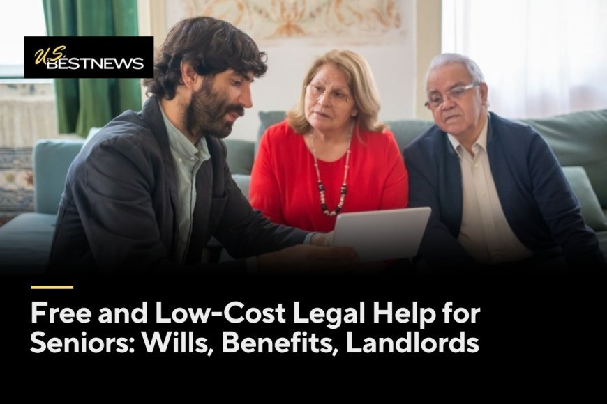 Free and Low-Cost Legal Help for Seniors: Wills, Benefits, and Landlord Issues
