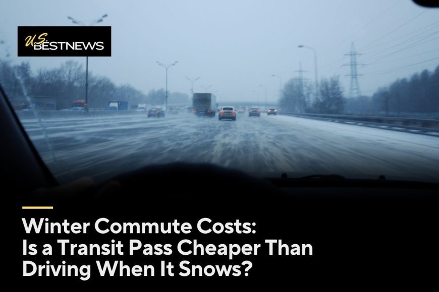 Winter Commute Costs: Is a Transit Pass Cheaper Than Driving When It Snows?
