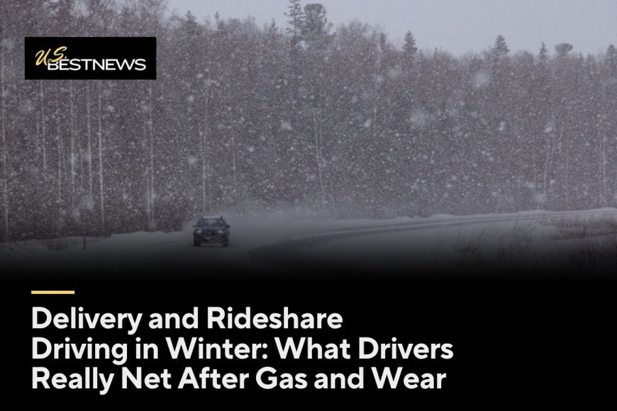Delivery and Rideshare Driving in Winter: What Drivers Really Net After Gas and Wear