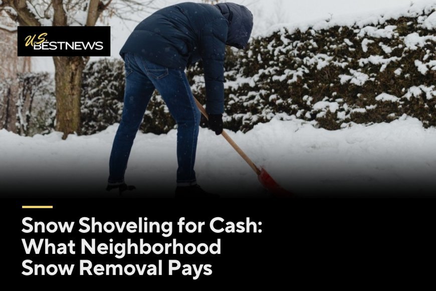 Snow Shoveling for Cash: What Neighborhood Snow Removal Pays