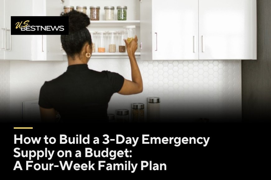 How to Build a 3-Day Emergency Supply on a Budget: A Four-Week Family Plan